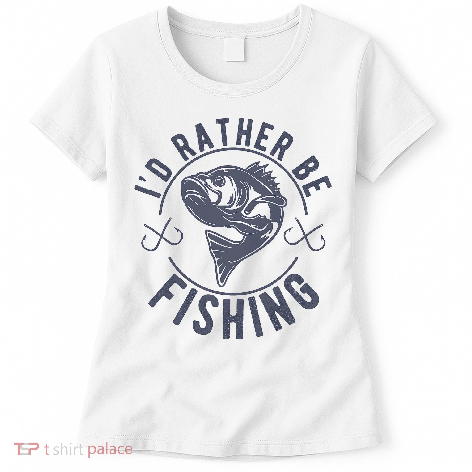 I’d Rather Be Fishing Funny Fishing Women's T-Shirt
