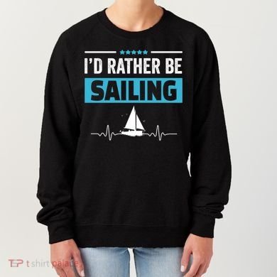 I'd Rather Be Sailing Boat Captain Sailboat Seafarer Sailor Gift Women's Sweatshirt