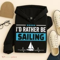 I'd Rather Be Sailing Boat Captain Sailboat Seafarer Sailor Gift Hoodie thumb 4