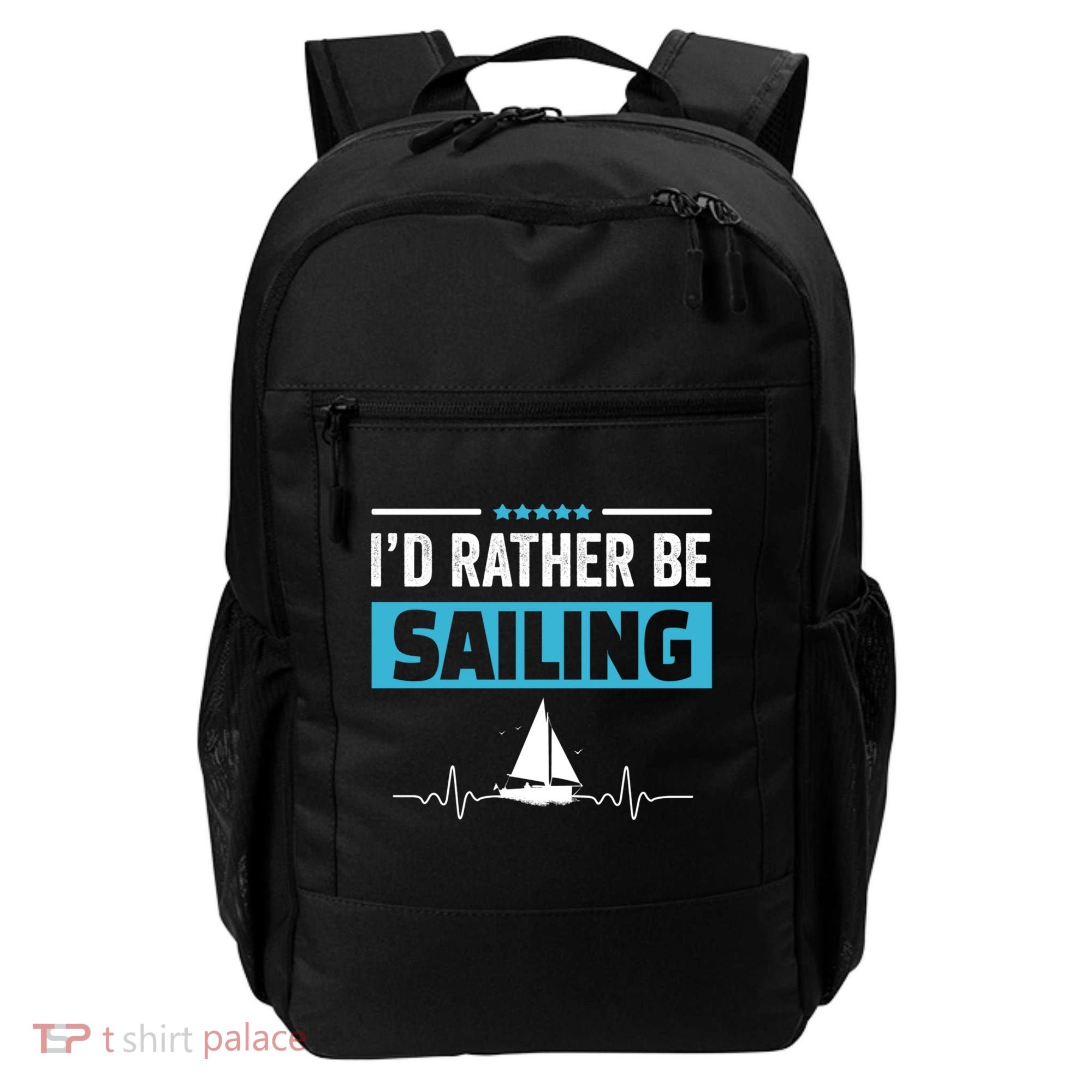 I'd Rather Be Sailing Boat Captain Sailboat Seafarer Sailor Gift Backpack