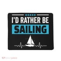 I'd Rather Be Sailing Boat Captain Sailboat Seafarer Sailor Gift Mousepad thumb 0