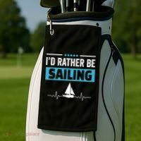 I'd Rather Be Sailing Boat Captain Sailboat Seafarer Sailor Gift Golf Towel thumb 2