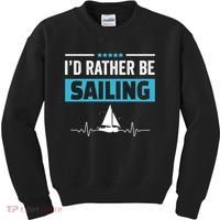 I'd Rather Be Sailing Boat Captain Sailboat Seafarer Sailor Gift Kids Sweatshirt thumb 0