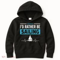 I'd Rather Be Sailing Boat Captain Sailboat Seafarer Sailor Gift Kids Hoodie thumb 0
