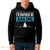 I'd Rather Be Sailing Boat Captain Sailboat Seafarer Sailor Gift Kids Hoodie thumb 4