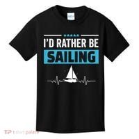 I'd Rather Be Sailing Boat Captain Sailboat Seafarer Sailor Gift Kids T-Shirt thumb 0