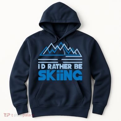 I'd Rather Be Skiing Hoodie