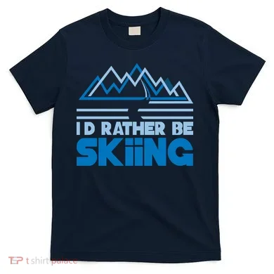 I'd Rather Be Skiing T-Shirt