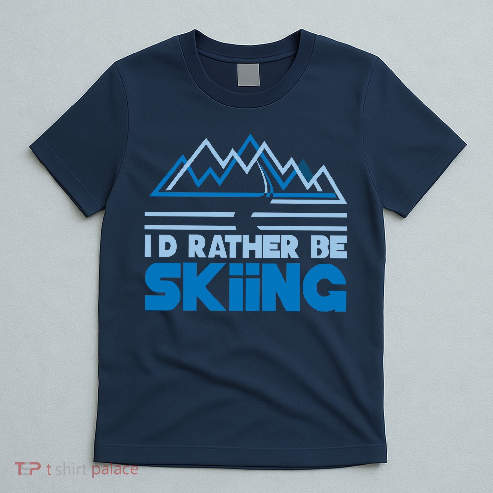 I'd Rather Be Skiing T-Shirt