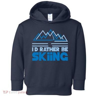 I'd Rather Be Skiing Toddler Hoodie