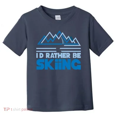 I'd Rather Be Skiing Toddler T-Shirt