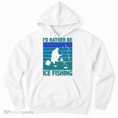 I'd Rather Be Ice Fishing Hobby Retro Gift Hoodie