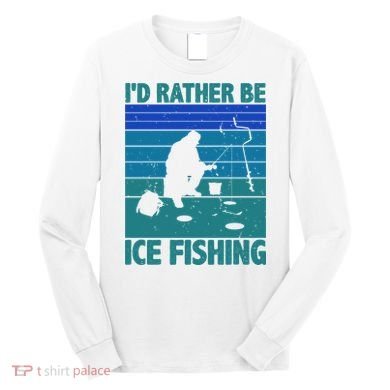 I'd Rather Be Ice Fishing Hobby Retro Gift Long Sleeve Shirt