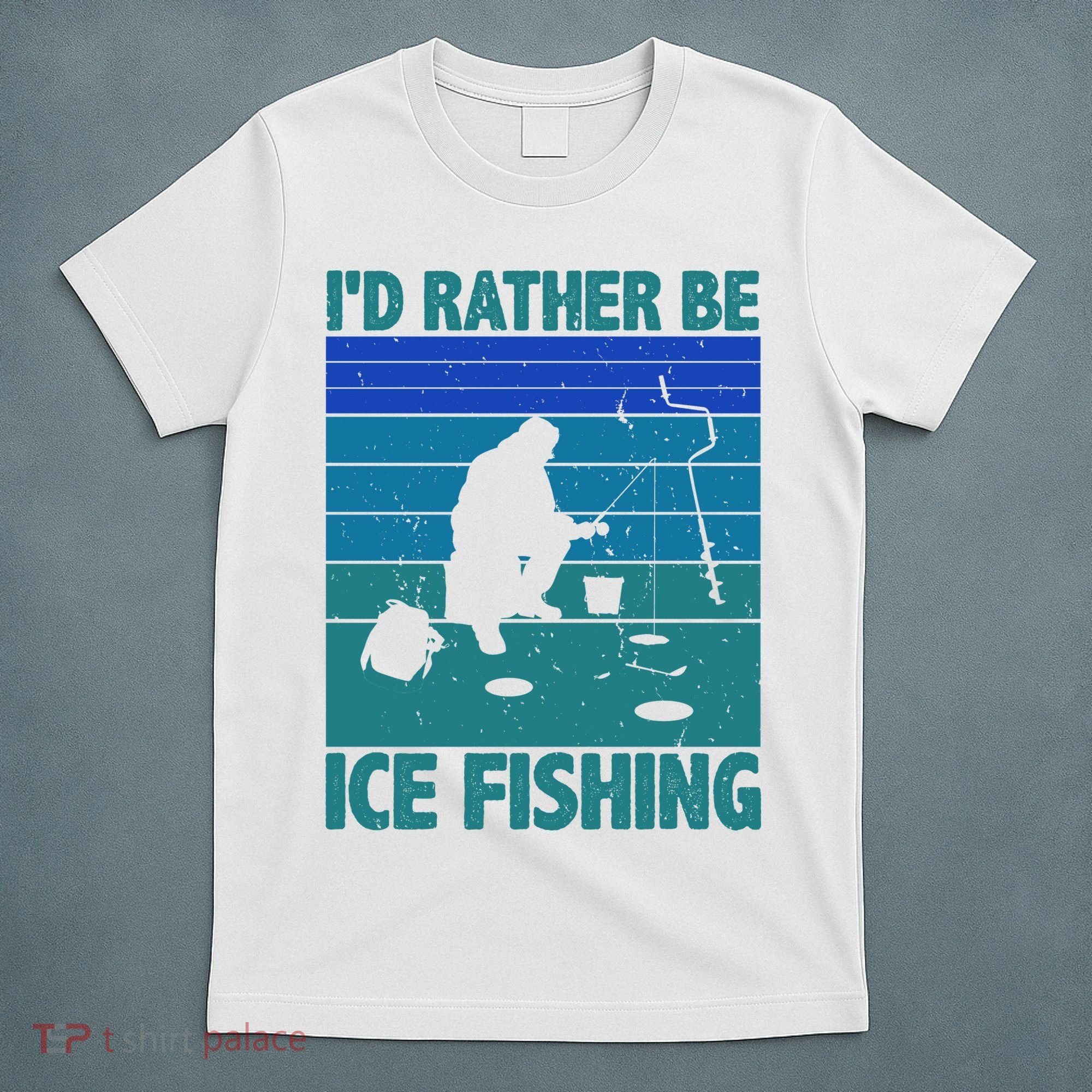 I'd Rather Be Ice Fishing Hobby Retro Gift T-Shirt