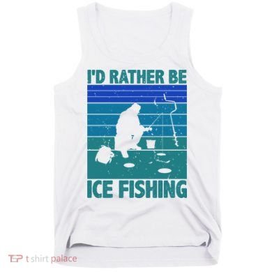 I'd Rather Be Ice Fishing Hobby Retro Gift Tank Top