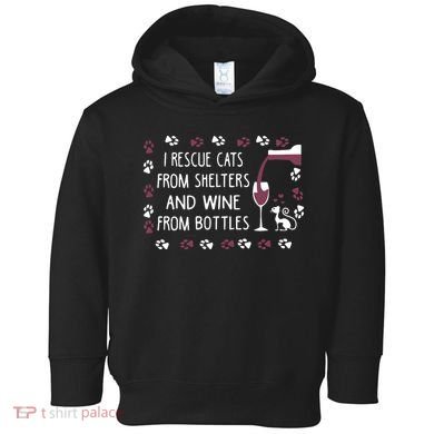 I Rescue Cats From Shelters And Wine From Bottles Wine Toddler Hoodie