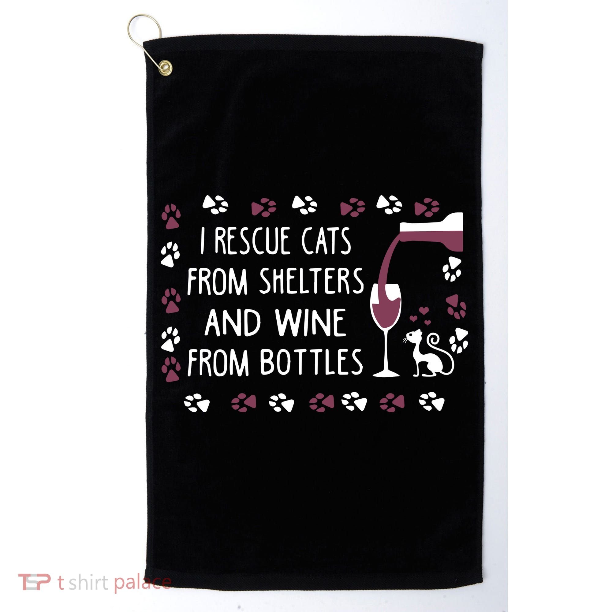 I Rescue Cats From Shelters And Wine From Bottles Wine Golf Towel