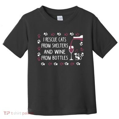 I Rescue Cats From Shelters And Wine From Bottles Wine Toddler T-Shirt