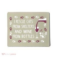 I Rescue Cats From Shelters And Wine From Bottles Wine Mousepad thumb 0