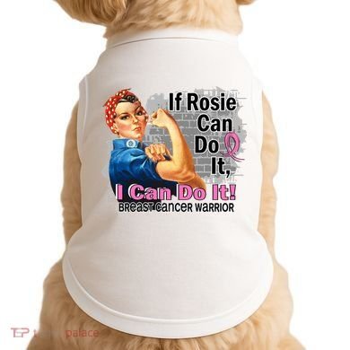 Breast Cancer, If Rosie Can Do It Breast Cancer Warrior Doggie Tank