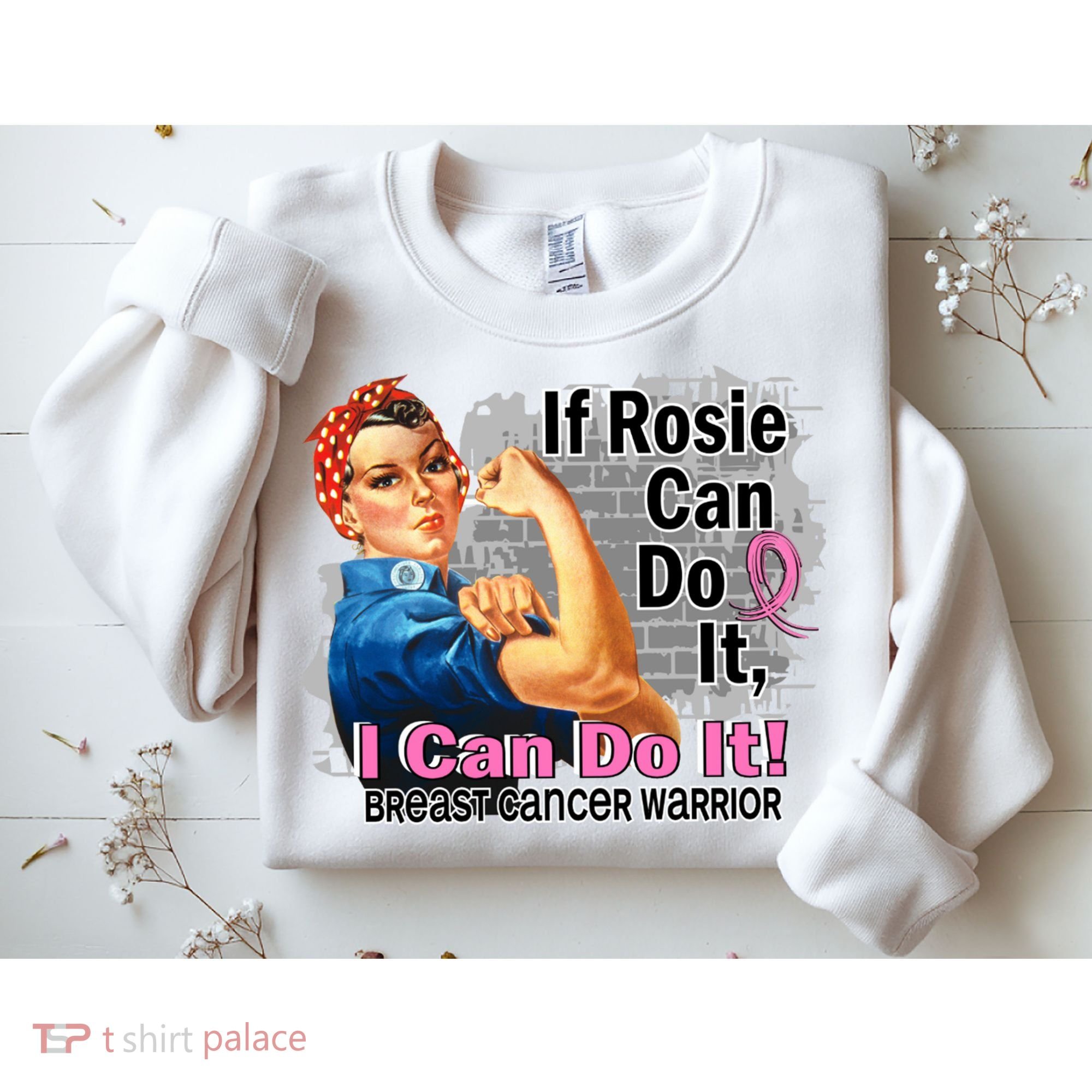 Breast Cancer, If Rosie Can Do It Breast Cancer Warrior Sweatshirt