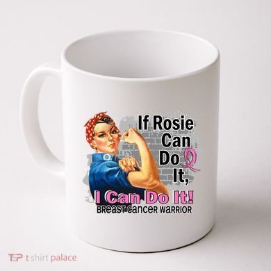 Breast Cancer, If Rosie Can Do It Breast Cancer Warrior Coffee Mug
