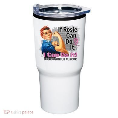 Breast Cancer, If Rosie Can Do It Breast Cancer Warrior Tumbler
