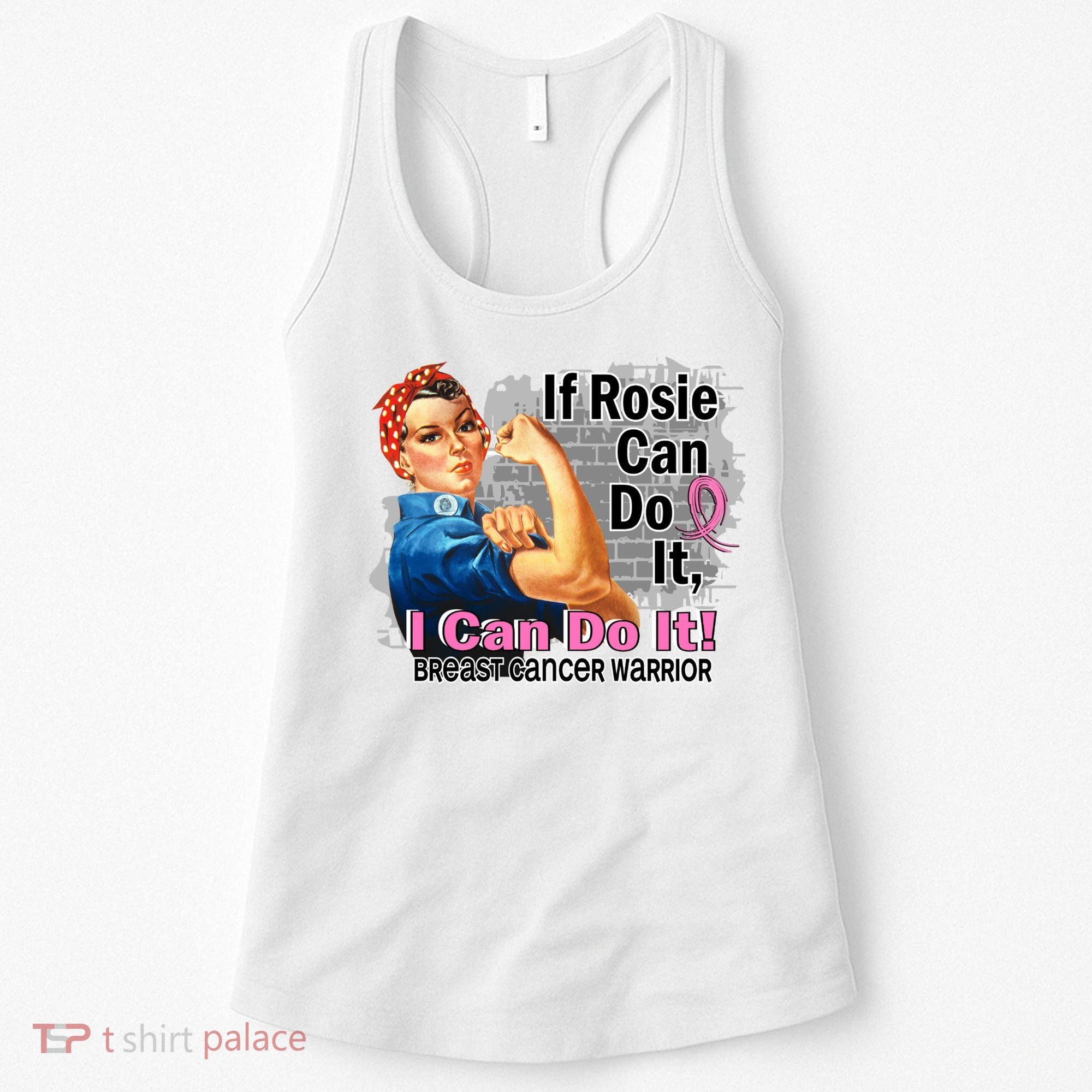 Breast Cancer, If Rosie Can Do It Breast Cancer Warrior Women's Tank Top