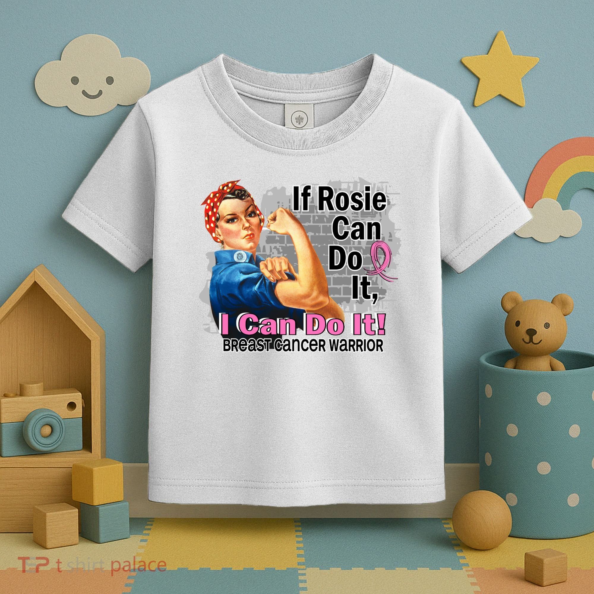 Breast Cancer, If Rosie Can Do It Breast Cancer Warrior Toddler T-Shirt