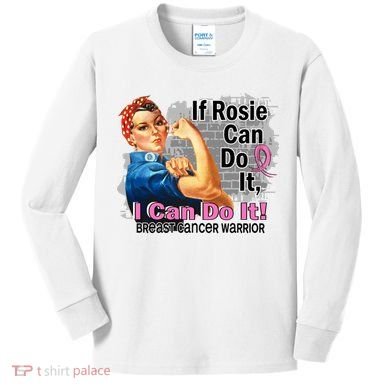 Breast Cancer, If Rosie Can Do It Breast Cancer Warrior Kids Long Sleeve Shirt