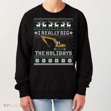 I Really Dig The Holidays Excavator Christmas Ugly Sweater Gift Women's Sweatshirt