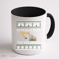 I Really Dig The Holidays Excavator Christmas Ugly Sweater Gift Coffee Mug thumb 1