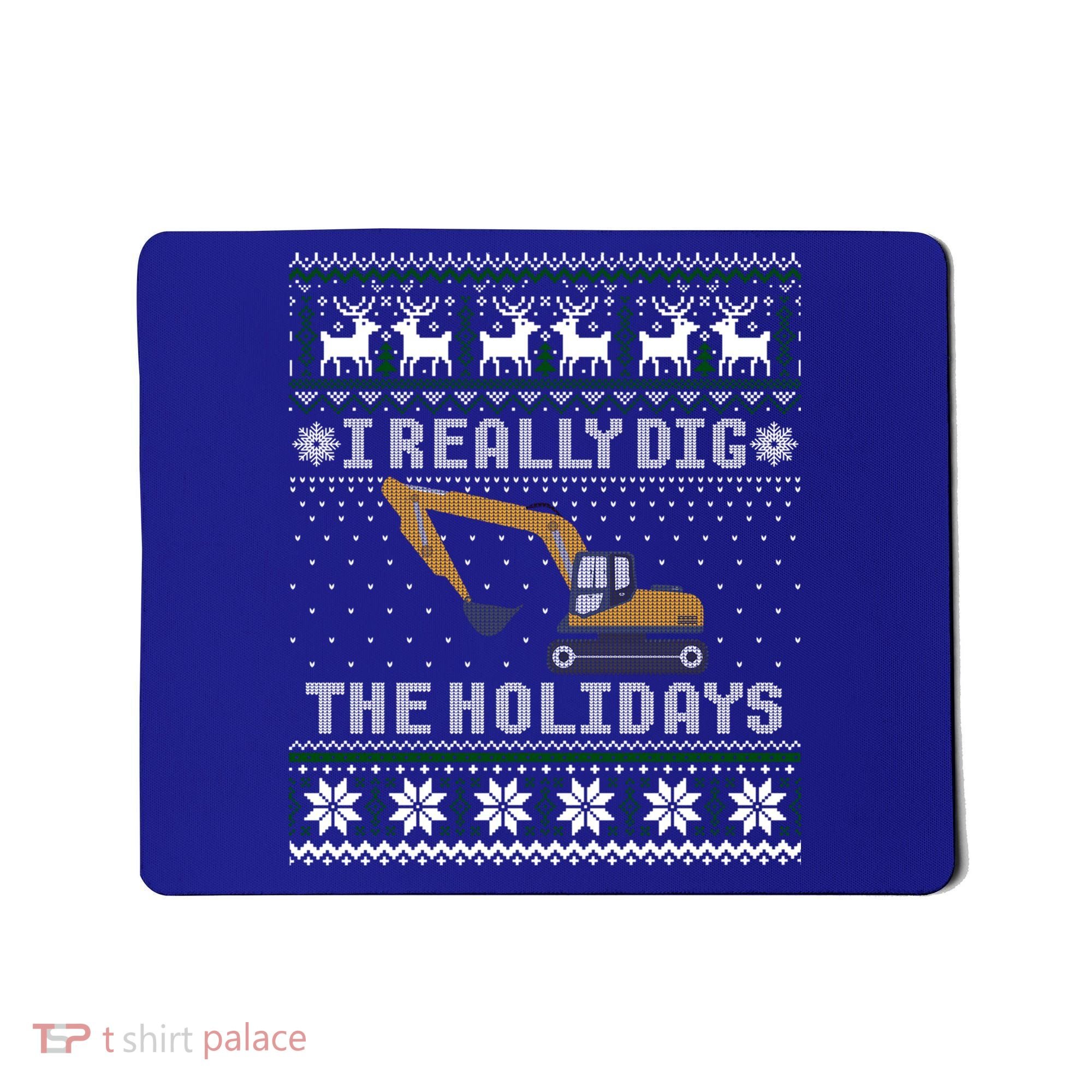 I Really Dig The Holidays Excavator Christmas Ugly Sweater Gift Mousepad
