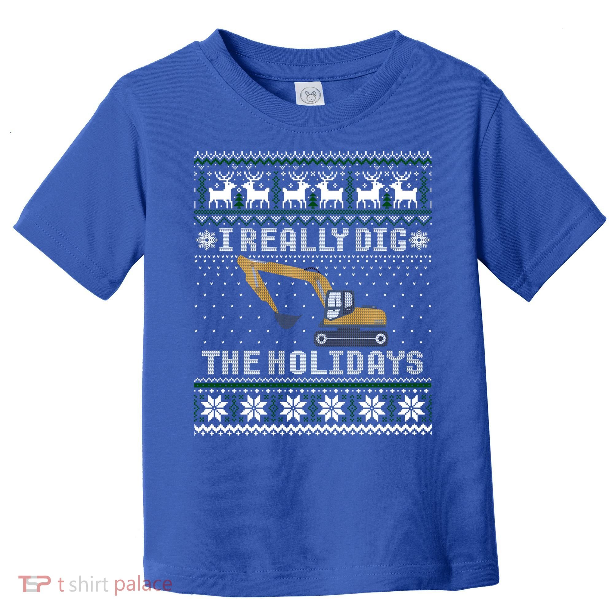 I Really Dig The Holidays Excavator Christmas Ugly Sweater Gift Toddler T-Shirt