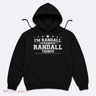 Im Randall Doing Randall Things Hoodie