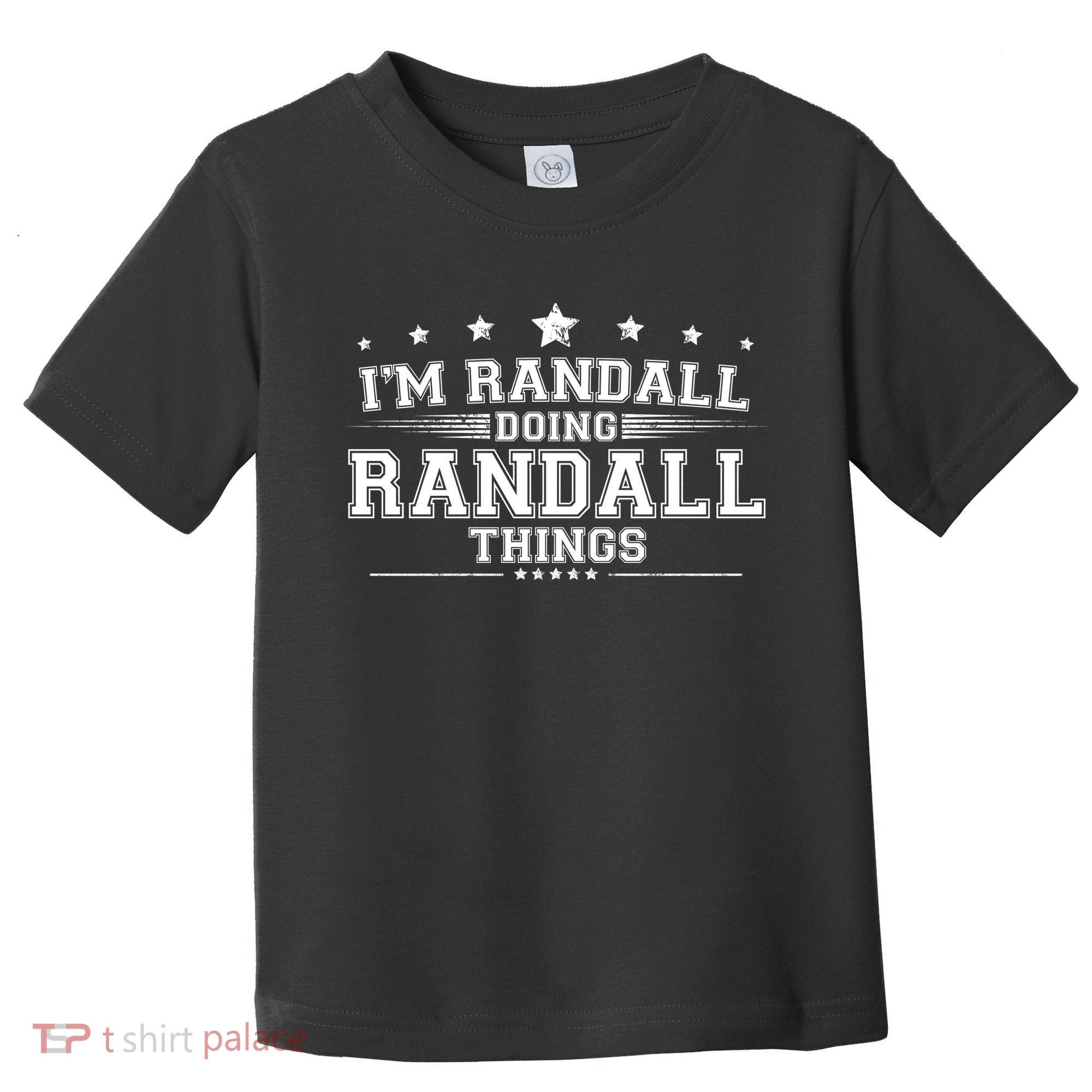 Im Randall Doing Randall Things Toddler T-Shirt