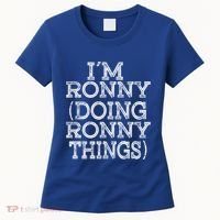 I'm Ronny Doing Ronny Things Family Reunion First Name Funny Gift Women's T-Shirt thumb 0