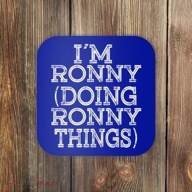 I'm Ronny Doing Ronny Things Family Reunion First Name Great Gift Coaster