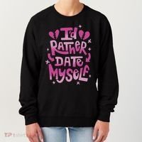 Id Rather Date Myself Anti Valentines Day Funny Women's Sweatshirt thumb 0