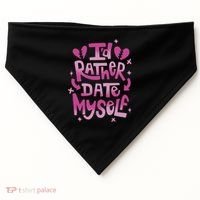 Id Rather Date Myself Anti Valentines Day Funny USA-Made Doggie Bandana thumb 0