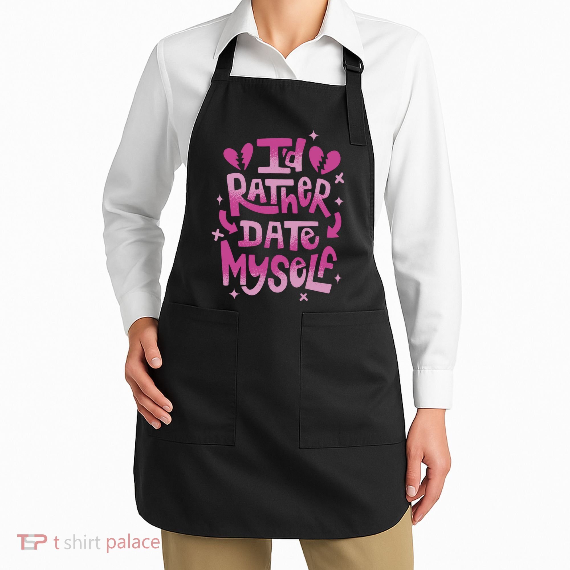 Id Rather Date Myself Anti Valentines Day Funny Apron