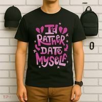 Id Rather Date Myself Anti Valentines Day Funny T-Shirt thumb 6