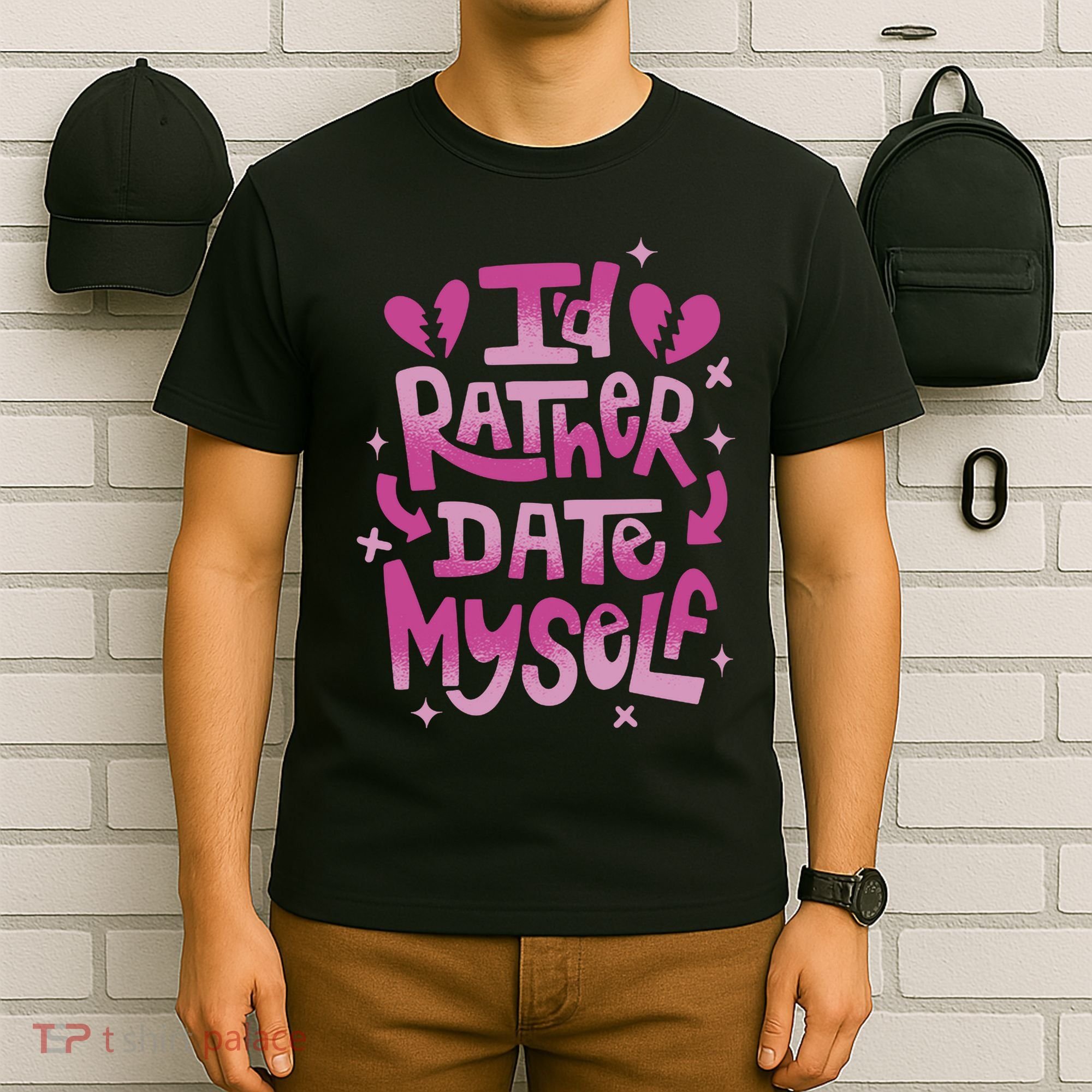 Id Rather Date Myself Anti Valentines Day Funny T-Shirt