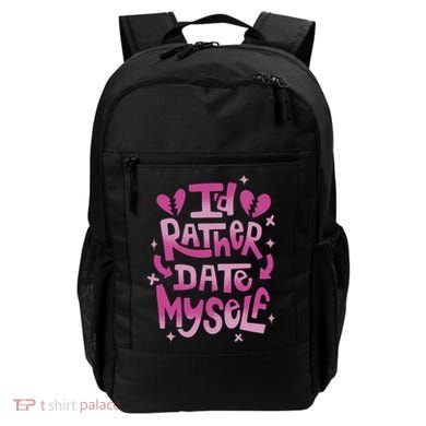 Id Rather Date Myself Anti Valentines Day Funny Backpack