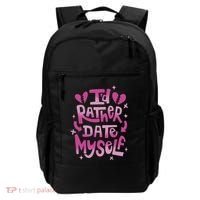 Id Rather Date Myself Anti Valentines Day Funny Backpack thumb 0