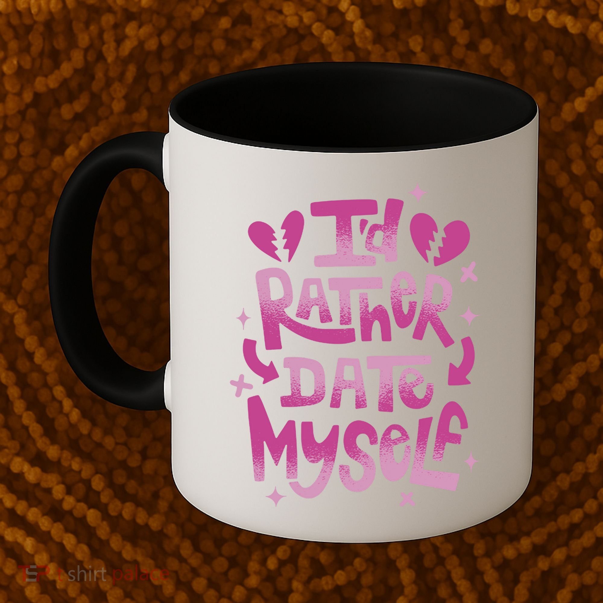 Id Rather Date Myself Anti Valentines Day Funny Coffee Mug