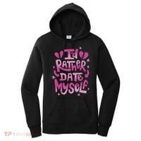 Id Rather Date Myself Anti Valentines Day Funny Women's Hoodie thumb 0