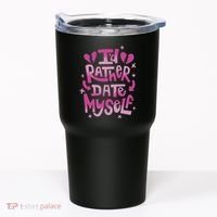 Id Rather Date Myself Anti Valentines Day Funny Tumbler thumb 0