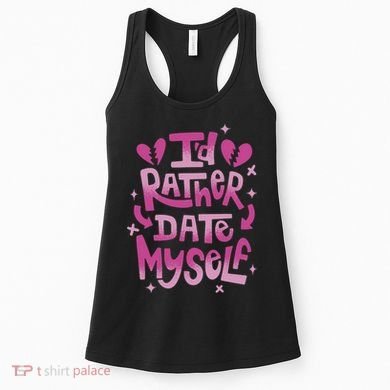 Id Rather Date Myself Anti Valentines Day Funny Women's Tank Top