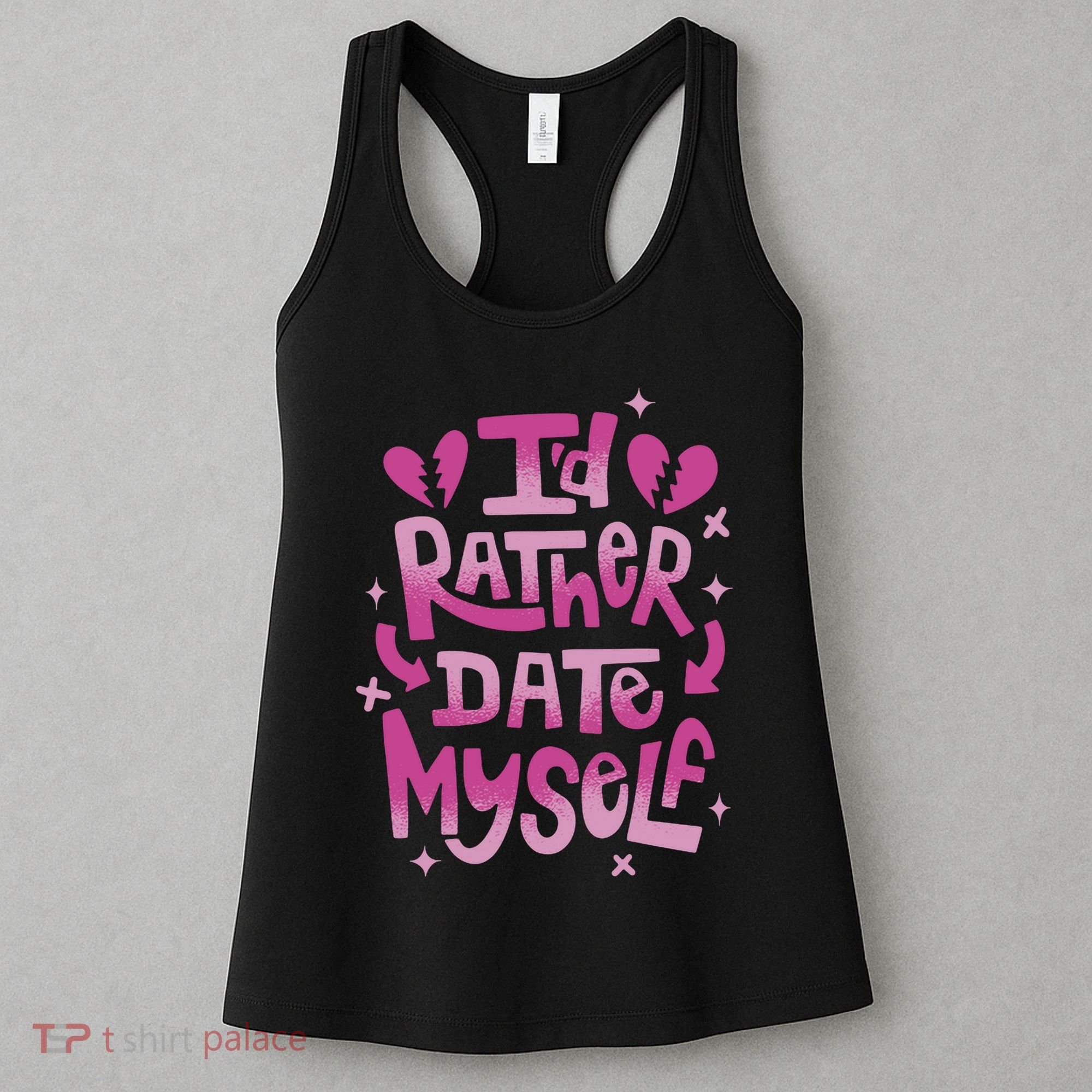 Id Rather Date Myself Anti Valentines Day Funny Women's Tank Top